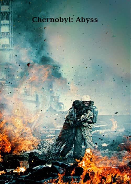 chernobyl abyss 2021 movie فیلم سینمایی چرنوبیل (پرتگاه) - محصول 2021